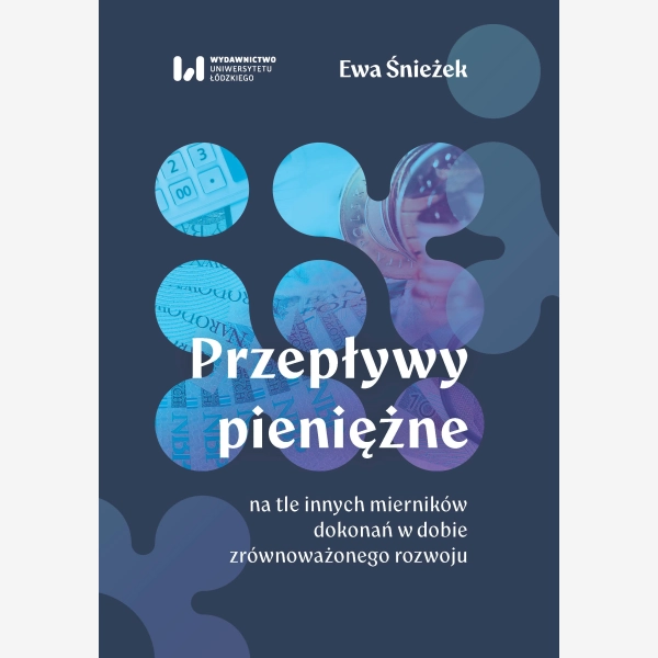 Przepływy pieniężne na tle innych mierników dokonań w dobie zrównoważonego rozwoju